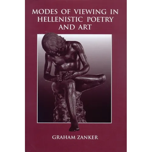 Modes of Viewing in Hellenistic Poetry and Art