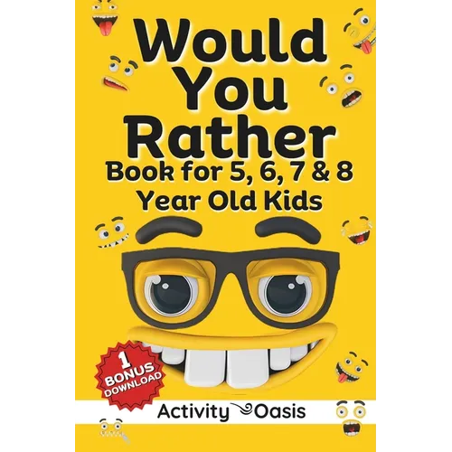 Would You Rather book for 5, 6, 7 & 8 year old kids: A gift to enjoy Screen-free quality time with interactive games, challenging questions silly scen