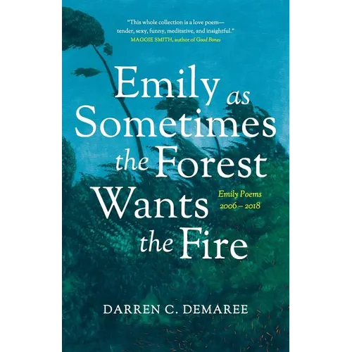 Emily As Sometimes the Forest Wants the Fire