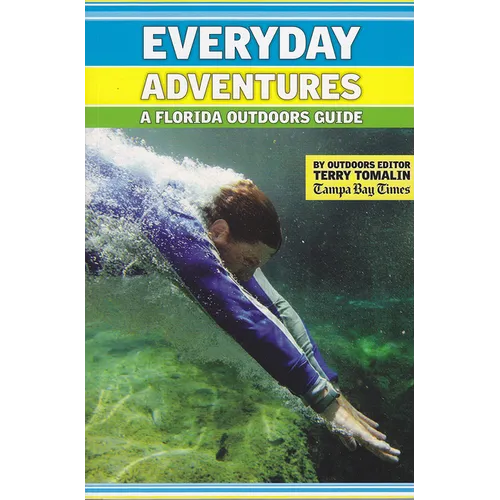 Everyday Adventures: A Florida Outdoors Guide
