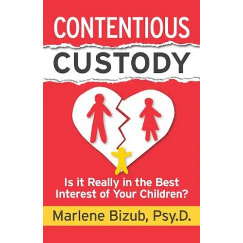 Contentious Custody: Is It Really in the Best Interest of Your Children?