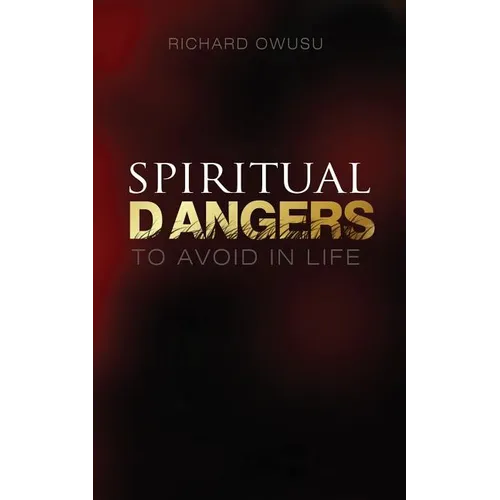 Spiritual Dangers to Avoid in Life