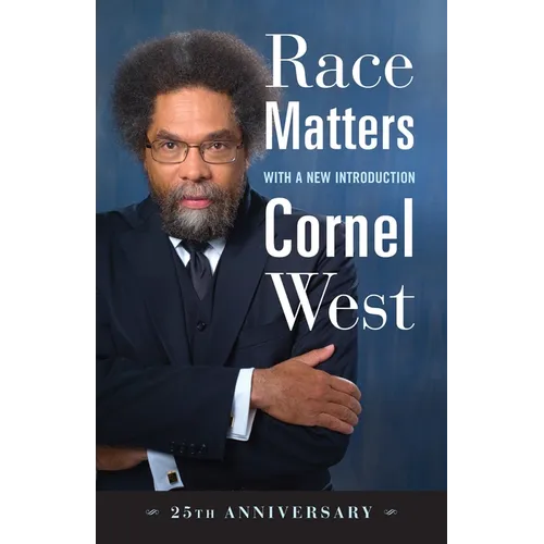 Race Matters, 25th Anniversary: With a New Introduction