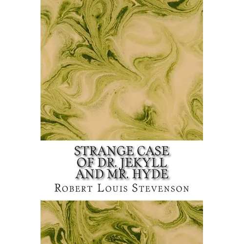 Strange Case of Dr. Jekyll and Mr. Hyde: (Robert Louis Stevenson Classics Collection)