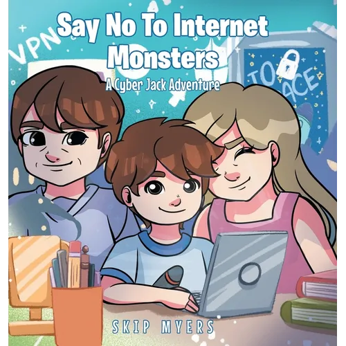 Say No To Internet Monsters: A Cyber Jack Adventure