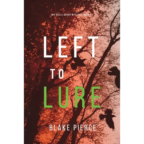 Left to Lure (An Adele Sharp Mystery-Book Twelve)