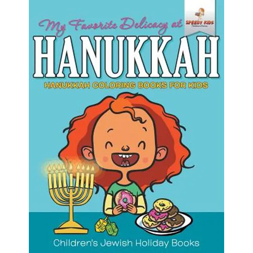 My Favorite Delicacy At Hanukkah - Hanukkah Coloring Books for Kids Children's Jewish Holiday Books