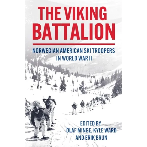 The Viking Battalion: Norwegian American Ski Troopers in World War II
