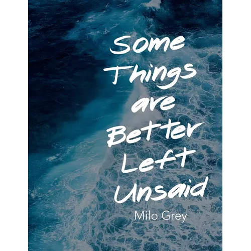 Some Things are Better Left Unsaid