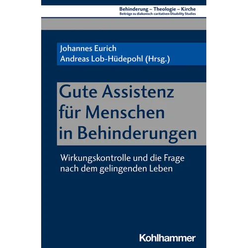 Gute Assistenz Fur Menschen in Behinderungen: Wirkungskontrolle Und Die Frage Nach Dem Gelingenden Leben