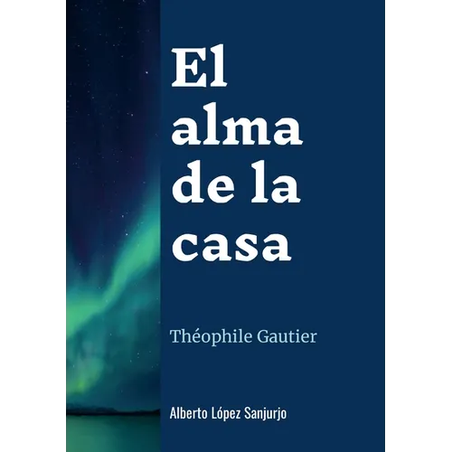 El alma de la casa: Théophile Gautier