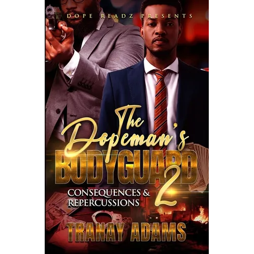 The Dopeman's Bodyguard 2: Consequences and Repercussions