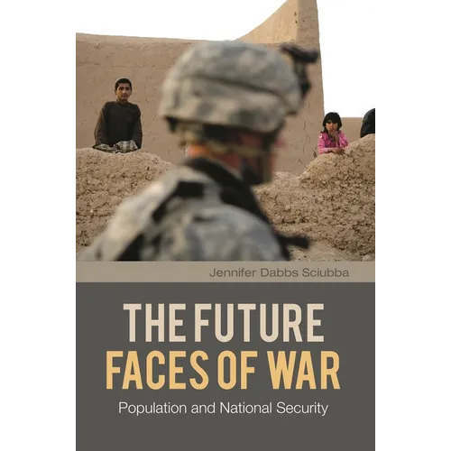 The Future Faces of War: Population and National Security
