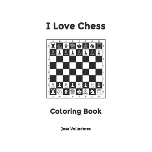 I Love Chess: Coloring Book