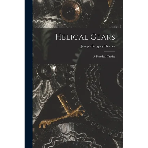 Helical Gears: A Practical Tretise