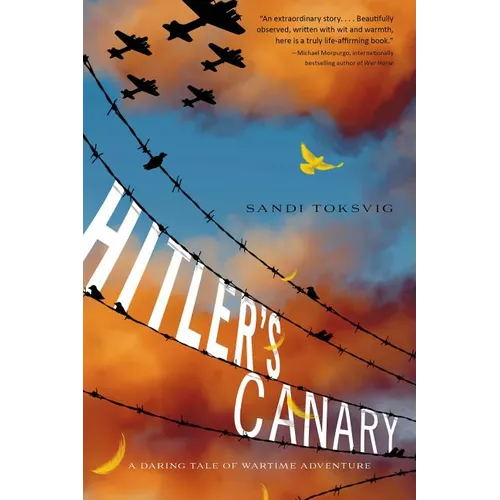 Hitler's Canary: A Daring Tale of Wartime Adventure