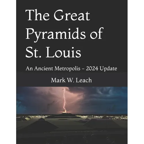 The Great Pyramids of St. Louis: An Ancient Metropolis