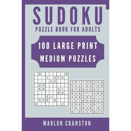 Sudoku Puzzle Book For Adults: 100 Large Print Medium Puzzles for Sudoku Lovers To Enjoy