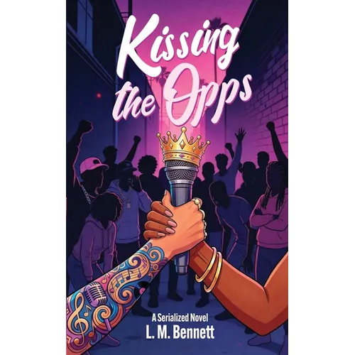 Kissing the Opps: A Serialized Novel