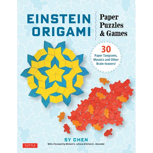 Einstein Origami Paper Puzzles & Games: 30 Paper Tangrams, Mosaics and Other Brain-Teasers!