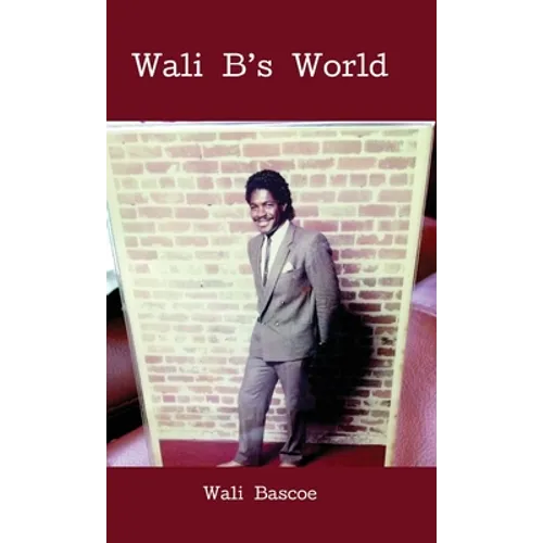 Wali B's World: wali bascoe first edition
