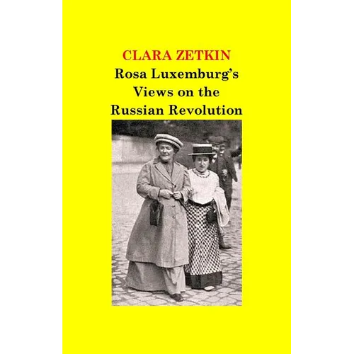 Rosa Luxemburg's Views on the Russian Revolution