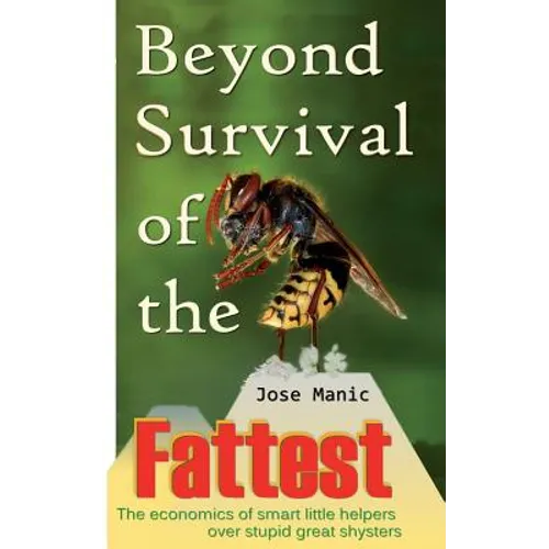 Beyond Survival of the Fattest: The economics of smart little helpers over stupid great shysters