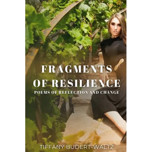 Fragments of Resilience: Poems of Reflection and Change