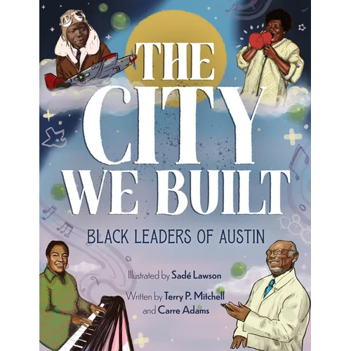 The City We Built: Black Leaders of Austin