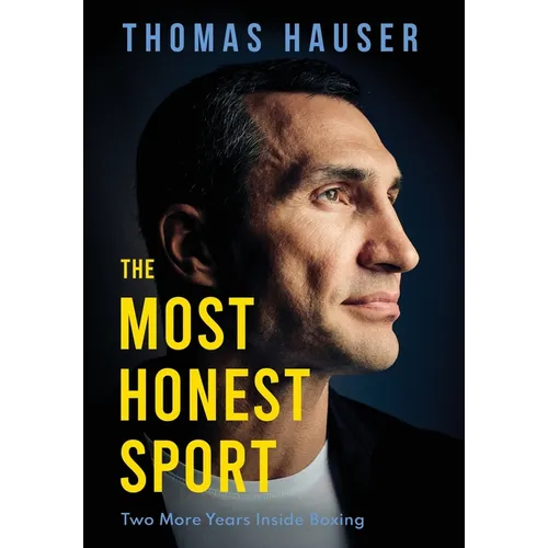 The Most Honest Sport: Two More Years Inside Boxing