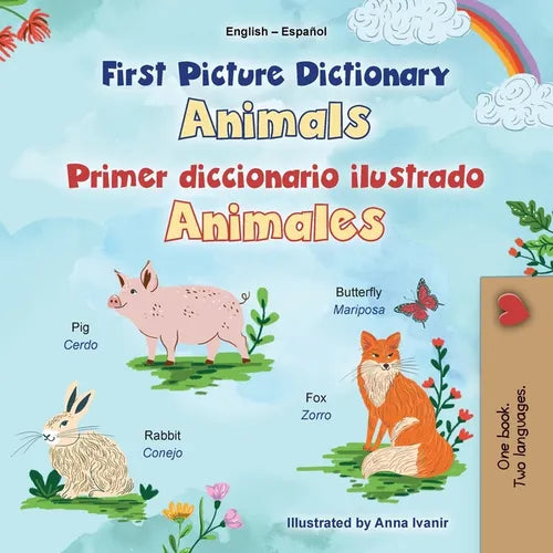 First Picture Dictionary - Animals (English Spanish Bilingual Children's Book)