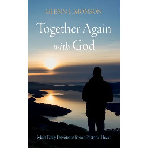 Together Again with God: More Daily Devotions from a Pastoral Heart