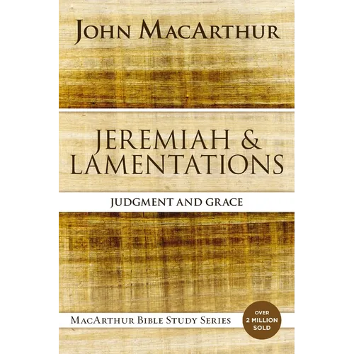 Jeremiah and Lamentations: Judgment and Grace