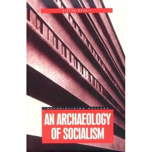 An Archaeology of Socialism