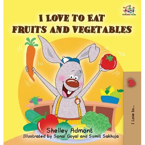 I Love to Eat Fruits and Vegetables