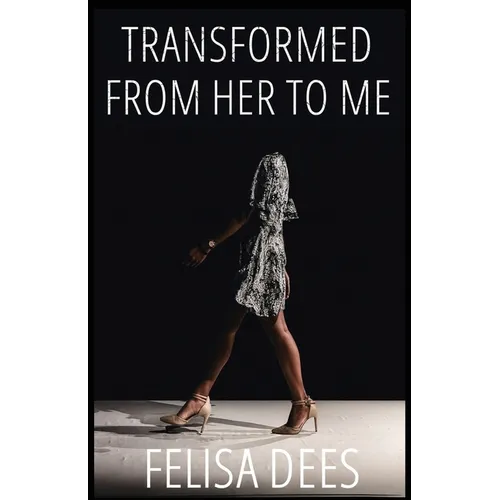 Transformed from Her to Me