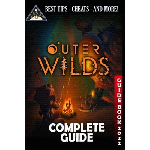 Outer Wilds Complete Guide: Guide, Tips, Cheat and Walkthrough (2022)