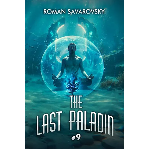The Last Paladin (Book #9): A Portal Progression Fantasy Series