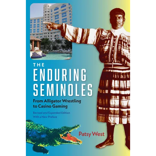 The Enduring Seminoles: From Alligator Wrestling to Casino Gaming