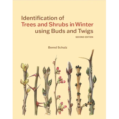 Identification of Trees & Shrubs in Winter Using Buds and Twigs, Second Edition
