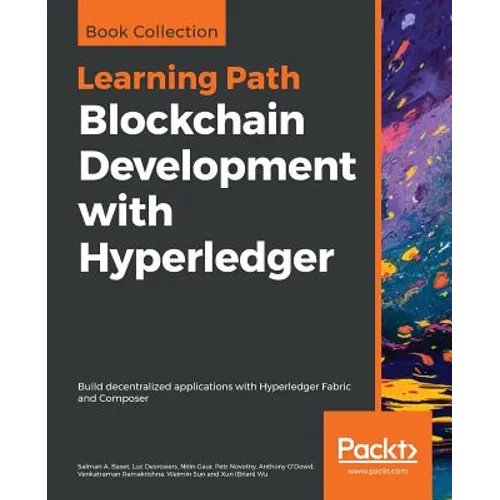 Blockchain Development with Hyperledger: Build decentralized applications with Hyperledger Fabric and Composer