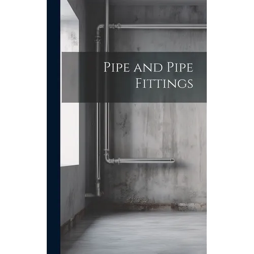 Pipe and Pipe Fittings