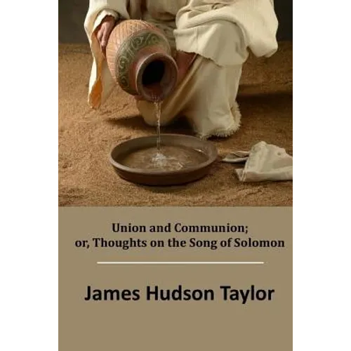 Union and Communion; or, Thoughts on the Song of Solomon