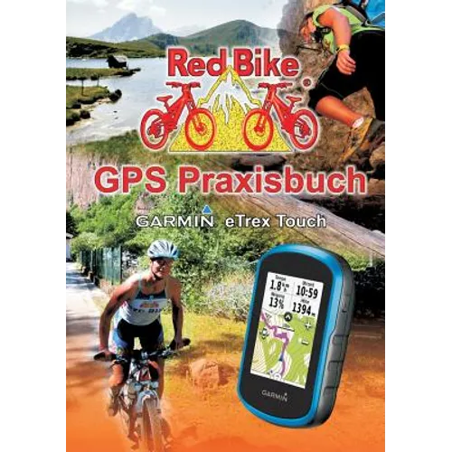 GPS Praxisbuch Garmin eTrex Touch 25/35: Praxis- und modellbezogen für einen schnellen Einstieg