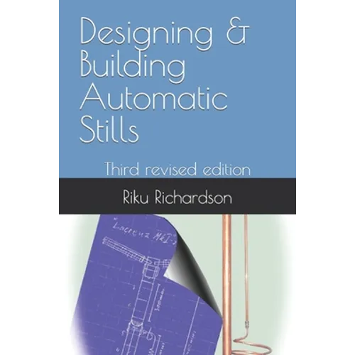 Designing & Building Automatic Stills: Third revised edition