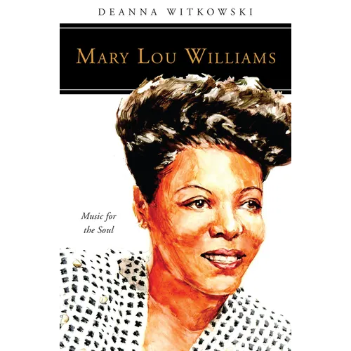 Mary Lou Williams: Music for the Soul