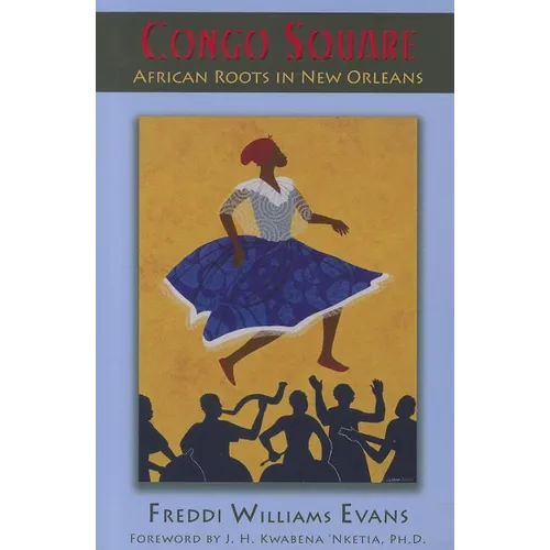 Congo Square: African Roots in New Orleans