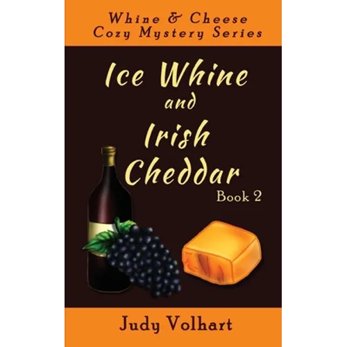 Ice Whine and Irish Cheddar