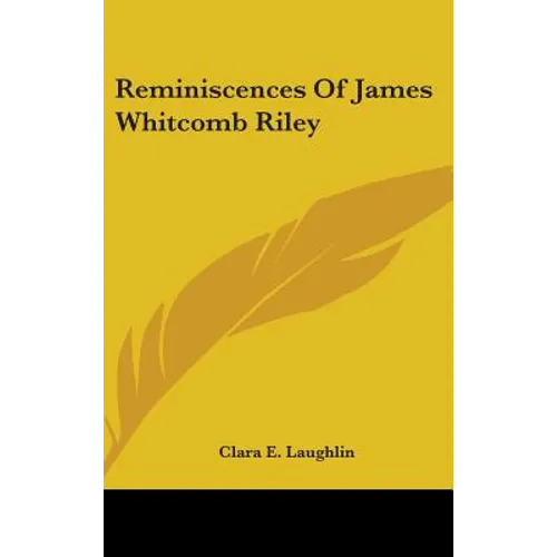Reminiscences Of James Whitcomb Riley