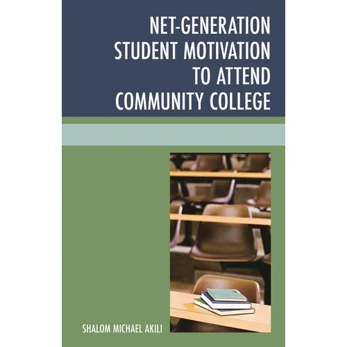 Net-Generation Student Motivation to Attend Community College